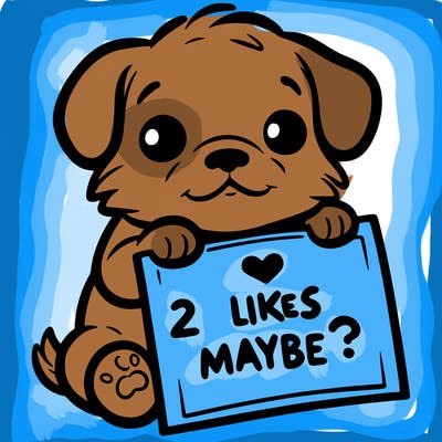 a puppy holding a sign that says 2 likes maybe?
