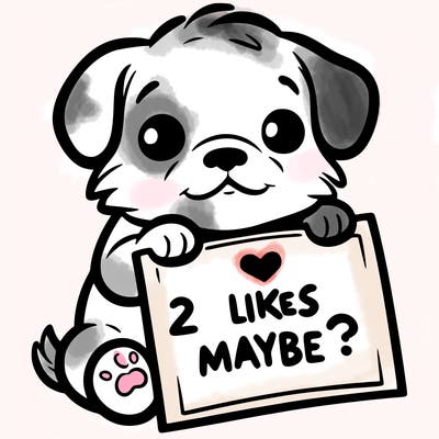 a puppy holding a sign that says 2 likes maybe?