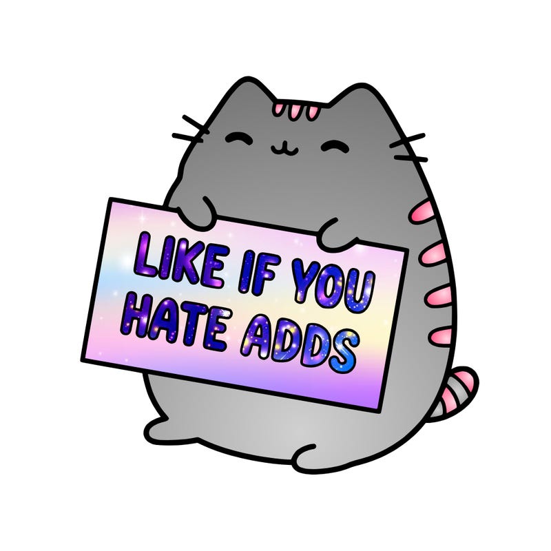 a kawii pusheen cat holding a sign that says like if you hate adds