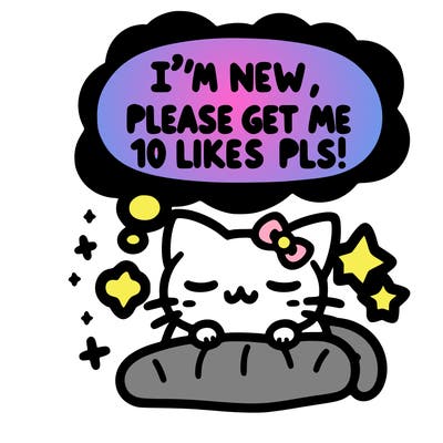 kitty taking a nap dream talking and saying "i'm new, please get me at least 10 likes pls!!"