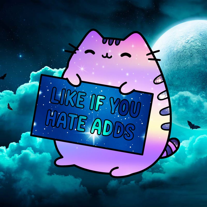 a kawii pusheen cat holding a sign that says like if you hate adds