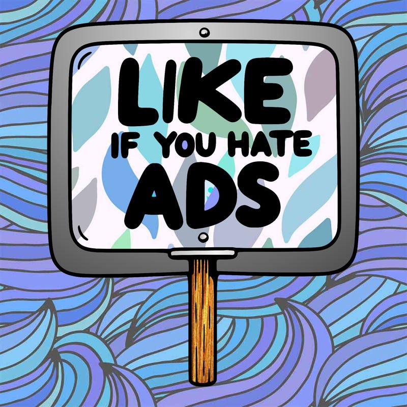 a sign that says like if you hate ads