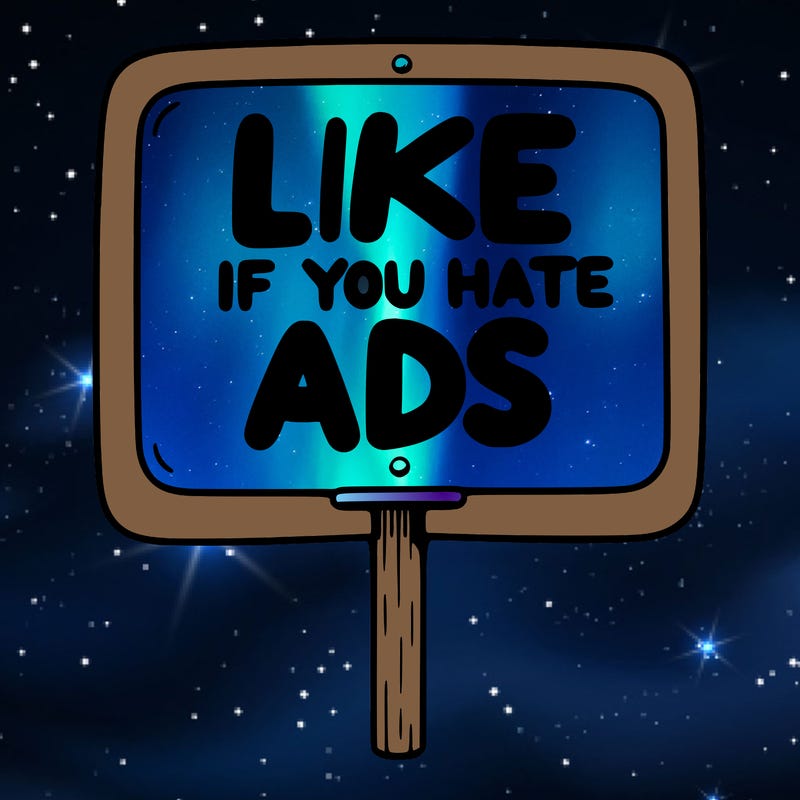 a sign that says like if you hate ads