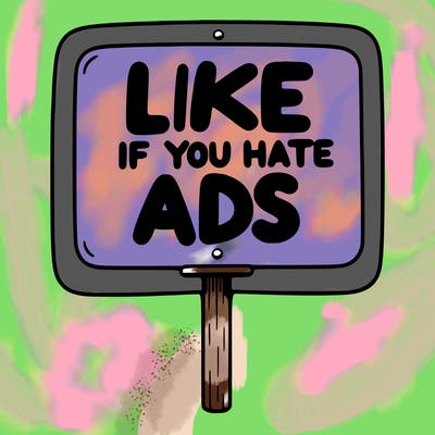 a sign that says like if you hate ads