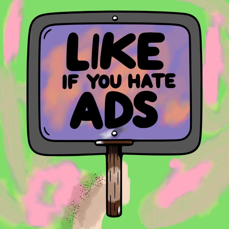 a sign that says like if you hate ads