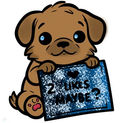 a puppy holding a sign that says 2 likes maybe?