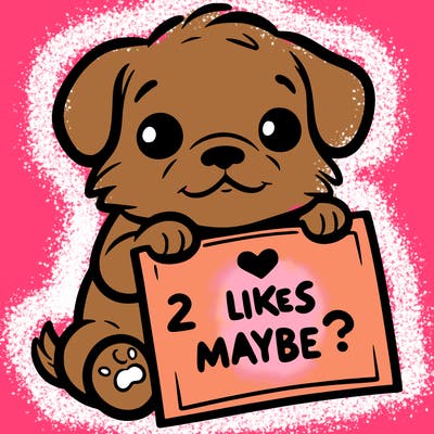 a puppy holding a sign that says 2 likes maybe?