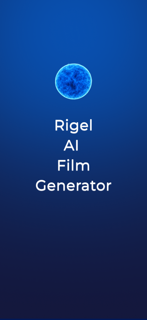 Rigel AI Film Generator - Rigel AI Film Generator app splash screen with a glowing blue orb