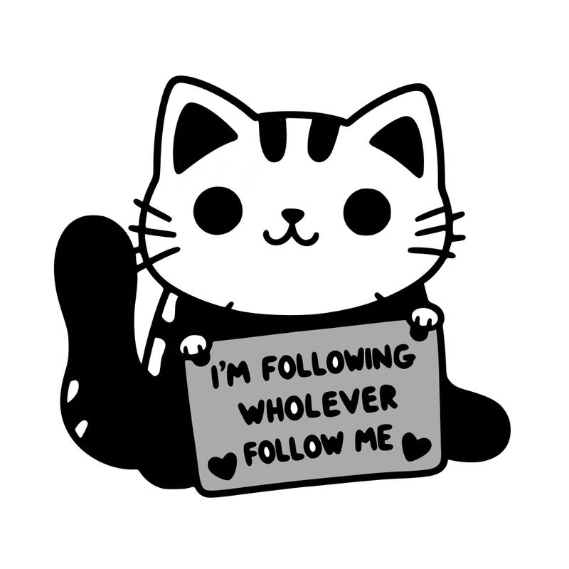 cat with a sign that says i’m following whoever follows me