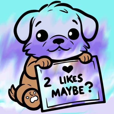 a puppy holding a sign that says 2 likes maybe?