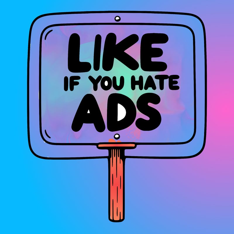 a sign that says like if you hate ads