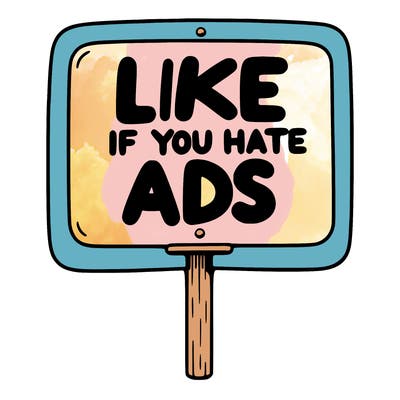 a sign that says like if you hate ads