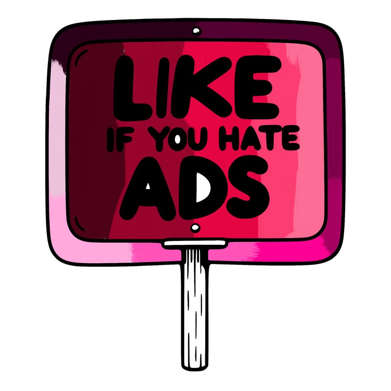 a sign that says like if you hate ads