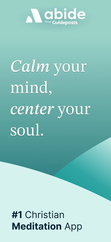 Abide Christian meditation app slogan calm your mind center your soul