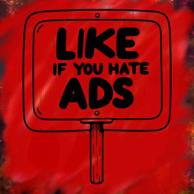 a sign that says like if you hate ads