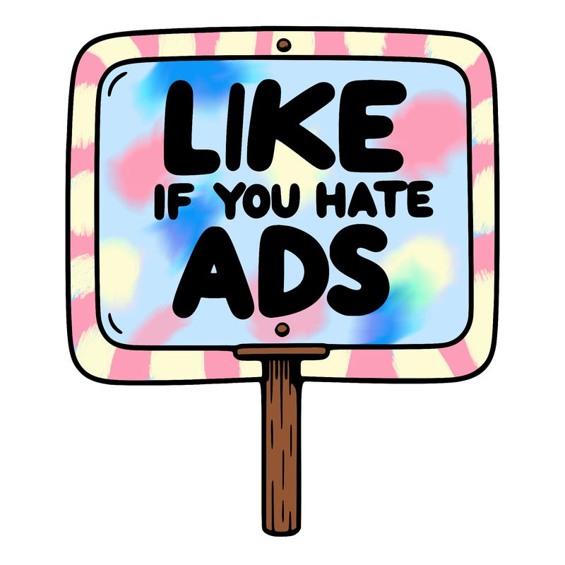 a sign that says like if you hate ads