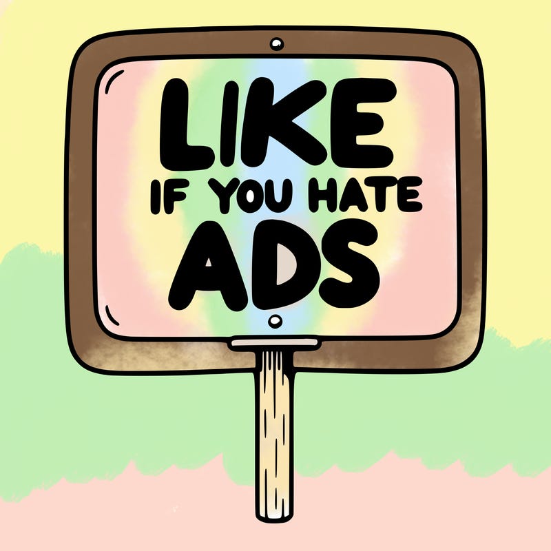 a sign that says like if you hate ads
