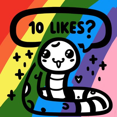 cute snake saying "10 likes?"