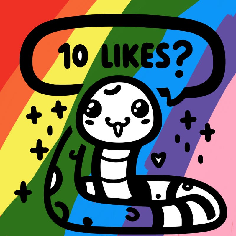 cute snake saying "10 likes?"