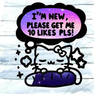 kitty taking a nap dream talking and saying "i'm new, please get me at least 10 likes pls!!"