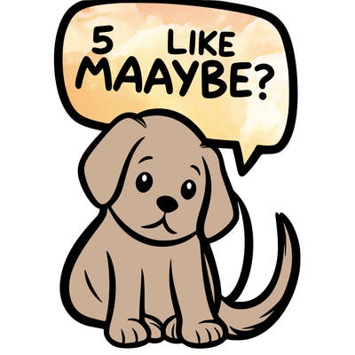 a puppy that says 5 like maybe