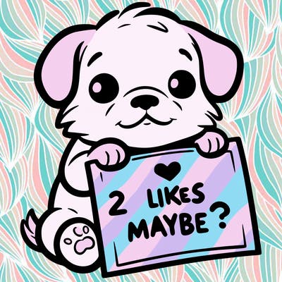 a puppy holding a sign that says 2 likes maybe?
