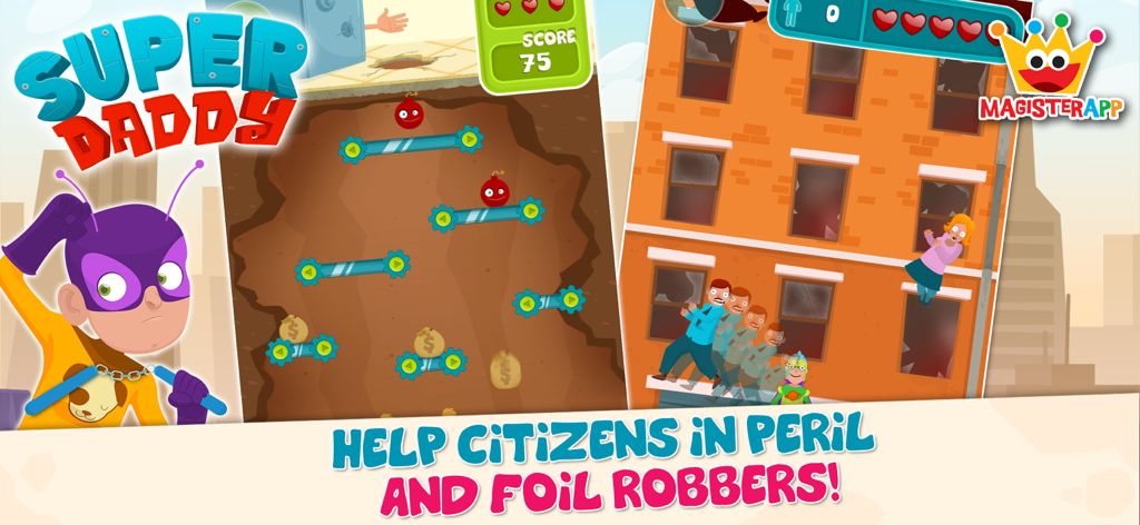 Super Daddy - Dress Up a Hero - Gameplay screens from Super Daddy app showing a superhero character and mini-games to save citizens