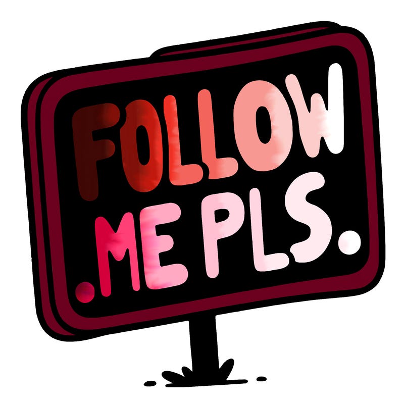 a sign that says follow me pls