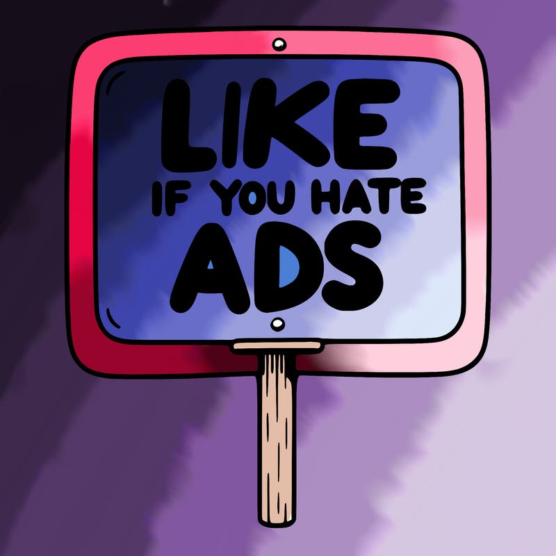 a sign that says like if you hate ads