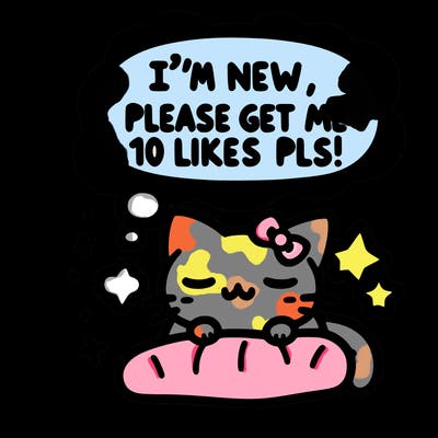 kitty taking a nap dream talking and saying "i'm new, please get me at least 10 likes pls!!"