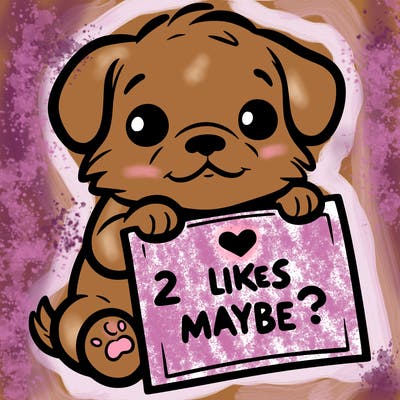 a puppy holding a sign that says 2 likes maybe?