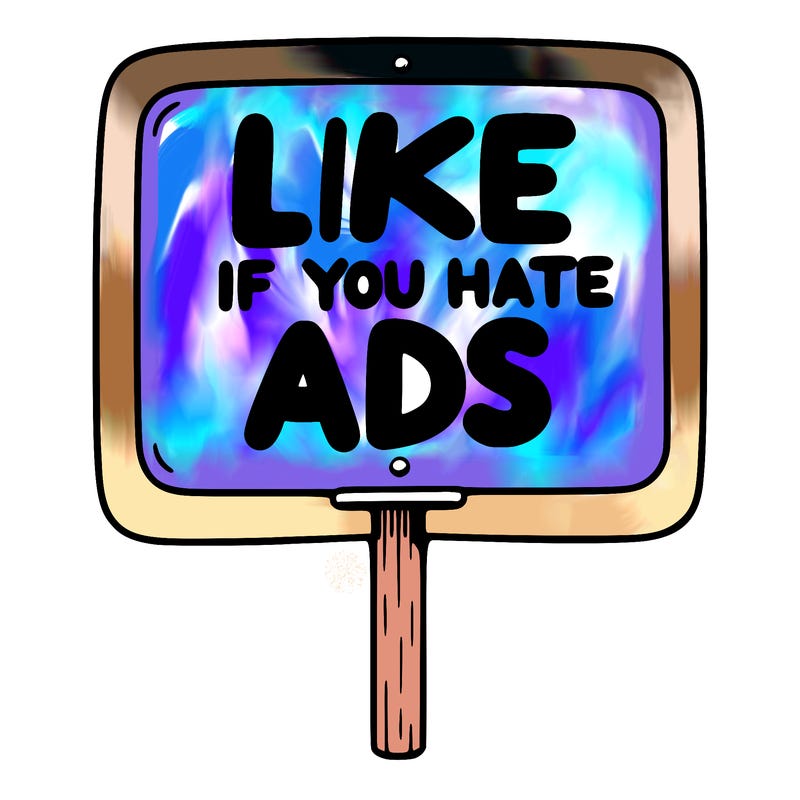 a sign that says like if you hate ads