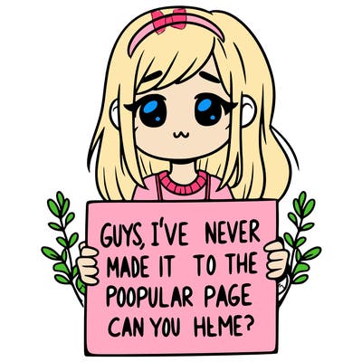 a girl holding up a sign that says, guys, i’ve never made it to the popular page, can you help me?