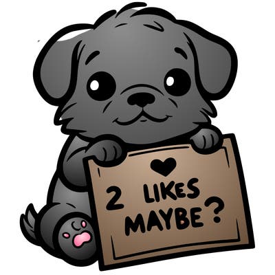 a puppy holding a sign that says 2 likes maybe?