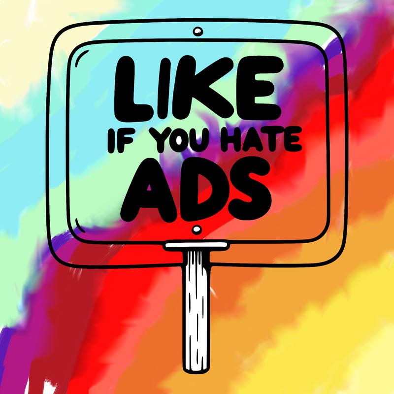 a sign that says like if you hate ads