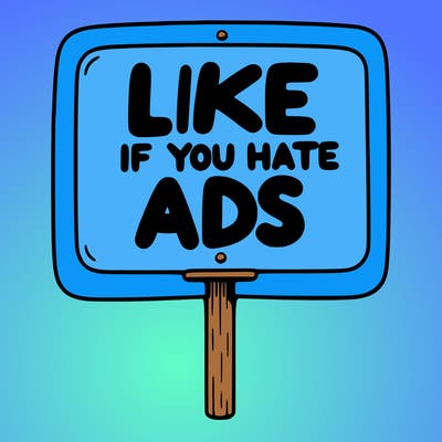 a sign that says like if you hate ads